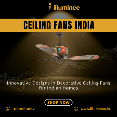 Top Quality Ceiling Fan in India | 8100560057 | Illuminee